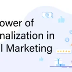 The Power of Personalization in Digital Marketing