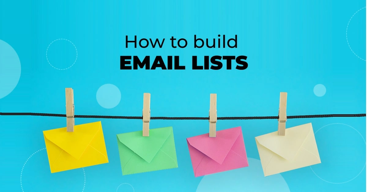 How to Build an Email List from Scratch (and Keep It Growing)